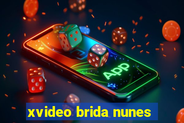 xvideo brida nunes